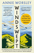 Windswept : Life, Nature and Deep Time in the Scottish Highlands by Annie Worsley 9780008278403