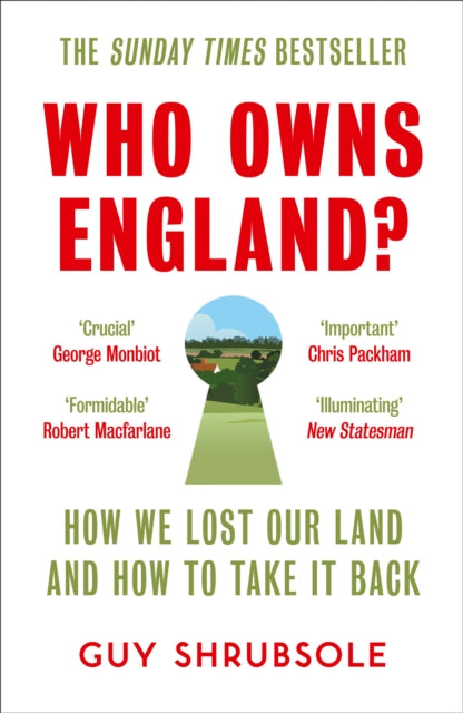 Who Owns England? : How We Lost Our Land and How to Take it Back by Guy Shrubsole 9780008321710