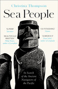 Sea People : In Search of the Ancient Navigators of the Pacific by Christina Thompson 9780008339050