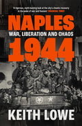 Naples 1944 : War, Liberation and Chaos by Keith Lowe 9780008339630
