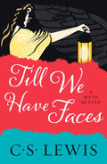 Till We Have Faces by C.S. Lewis 9780008391447