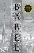 Babel : Or the Necessity of Violence: an Arcane History of the Oxford Translators’ Revolution by R.F. Kuang 9780008501853