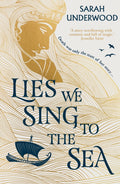 Lies We Sing to the Sea by Sarah Underwood 9780008518080