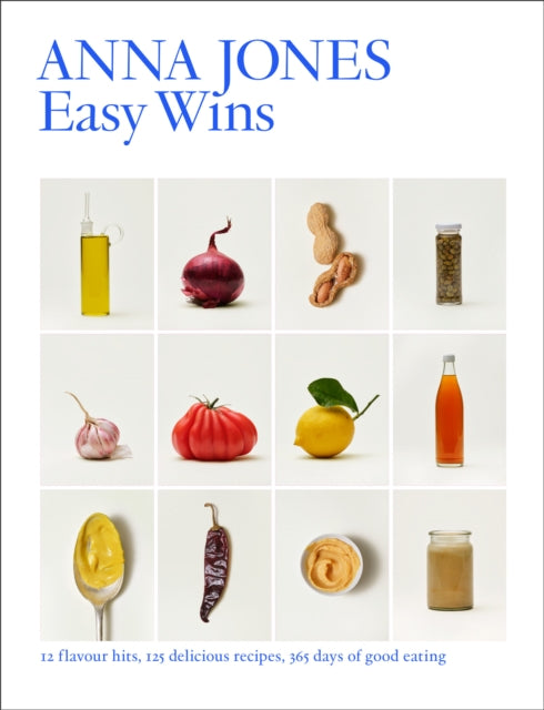 Easy Wins : 12 Flavour Hits, 125 Delicious Recipes, 365 Days of Good Eating by Anna Jones 9780008526658