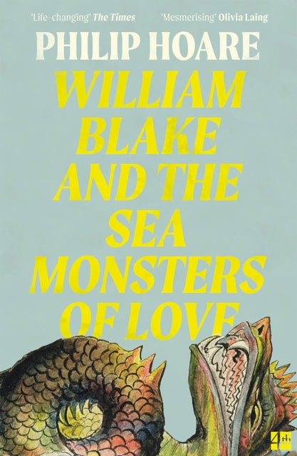 William Blake and The Sea Monsters of Love by Philip Hoare 9780008534387