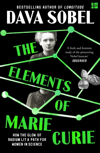 The Elements of Marie Curie : How the Glow of Radium Lit a Path for Women in Science by Dava Sobel 9780008536954