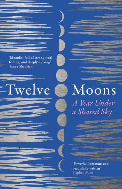 Twelve Moons : A Year Under a Shared Sky by Caro Giles 9780008543266