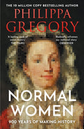 Normal Women : 900 Years of Making History by Philippa Gregory 9780008601690