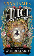 Alice With a Why by Anna James 9780008611477