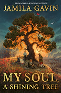 My Soul, A Shining Tree by Jamila Gavin 9780008617189