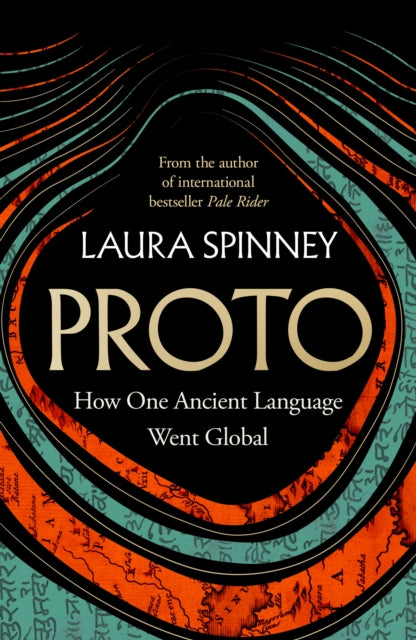 Proto : How One Ancient Language Went Global by Laura Spinney 9780008626525