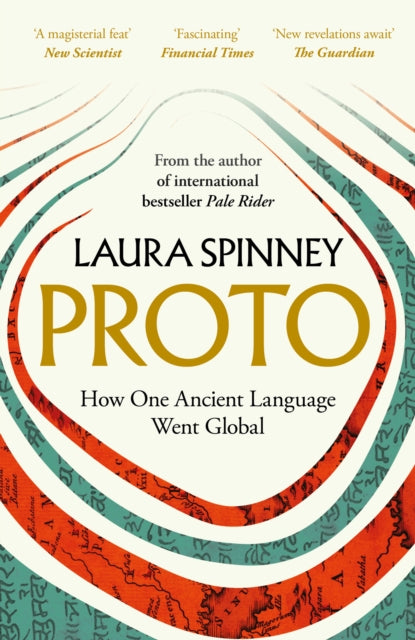 Proto : How One Ancient Language Went Global by Laura Spinney 9780008626563