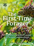 The First-Time Forager : A Complete Beginner’s Guide to Britain’s Edible Plants by Andy Hamilton 9780008641351