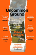 Uncommon Ground : Rethinking Our Relationship with the Countryside by Patrick Galbraith 9780008644444