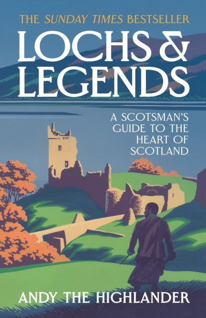 Lochs and Legends : A Scotsman's Guide to the Heart of Scotland by Andy the Highlander 9780008653200