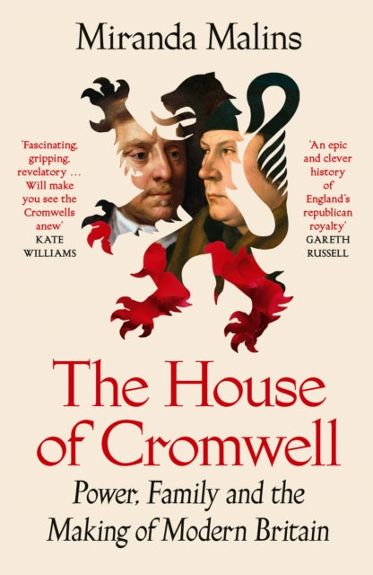 The House of Cromwell : Power, Family and the Making of Modern Britain by Miranda Malins 9780008671310
