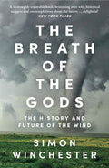 The Breath of the Gods : The History and Future of the Wind by Simon Winchester 9780008679538