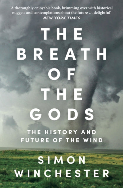 The Breath of the Gods : The History and Future of the Wind by Simon Winchester 9780008679538