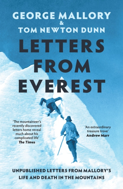 Letters From Everest : Unpublished Letters from Mallory’s Life and Death in the Mountains by George Mallory 9780008702915