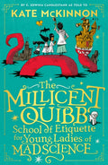 The Millicent Quibb School of Etiquette for Young Ladies of Mad Science by Kate McKinnon 9780008710682