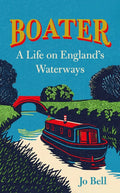 Boater : A Life on England's Waterways by Jo Bell 9780008716295