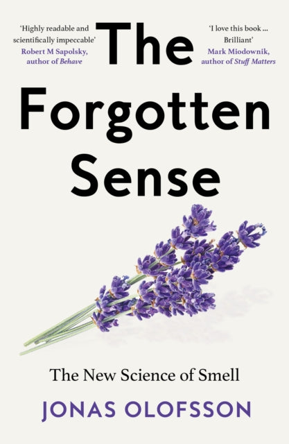 The Forgotten Sense : The New Science of Smell by Jonas Olofsson 9780008718626