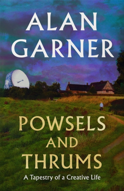 Powsels and Thrums by Alan Garner 9780008725211