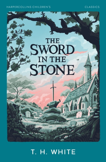 The Sword in the Stone by T.H. White 9780008726461