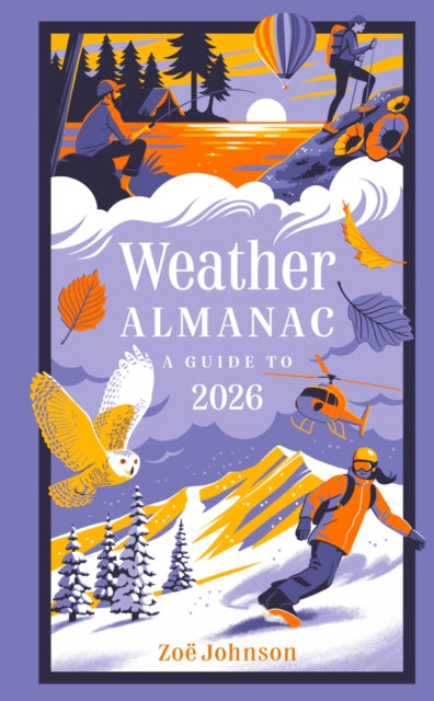 Weather Almanac 2026 : The Perfect Gift for Nature Lovers and Weather Watchers by Zoe Johnson 9780008747817
