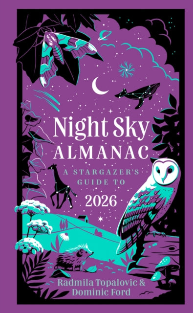 Night Sky Almanac 2026 : A Stargazer’s Guide by Radmila Topalovic 9780008747824