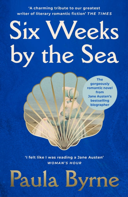 Six Weeks by the Sea by Paula Byrne 9780008753184