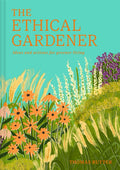 The Ethical Gardener : Ideas and Actions for Greener Living by Thomas Rutter 9780008756628