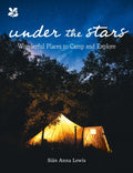 Under the Stars : Who Needs a Five-Star Hotel When You Can Sleep Under a Million of Them? by Sian Lewis 9780008772352