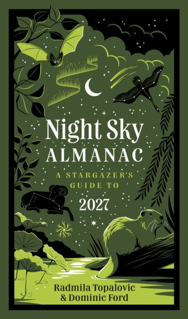 Night Sky Almanac 2027 : A Stargazer's Guide to the Night Sky by Radmila Topalovic 9780008815769