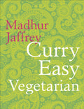 Curry Easy Vegetarian : 200 recipes for meat-free and mouthwatering curries from the Queen of Curry by Madhur Jaffrey 9780091949471