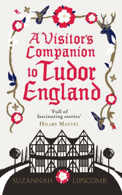 A Visitor's Companion to Tudor England by Suzannah Lipscomb 9780091960223