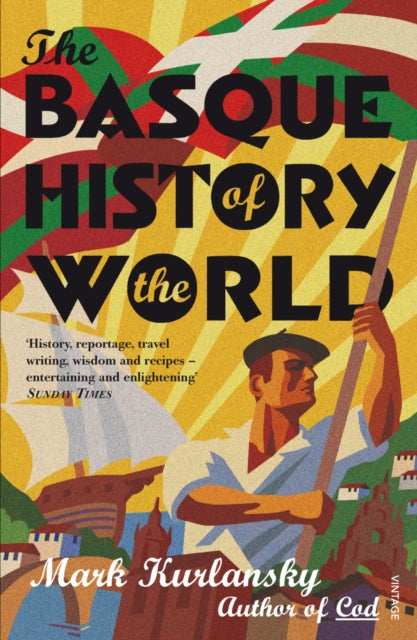 The Basque History Of The World by Mark Kurlansky 9780099284130