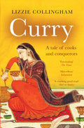 Curry : A Tale of Cooks and Conquerors by Lizzie Collingham 9780099437864