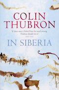 In Siberia by Colin Thubron 9780099459262