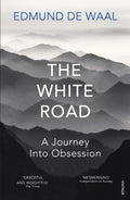 The White Road : A Journey Into Obsession by Edmund de Waal 9780099575986