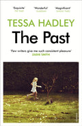 The Past : 'Poetic, tender and full of wry humour. A delight.' - Sunday Mirror by Tessa Hadley 9780099597469