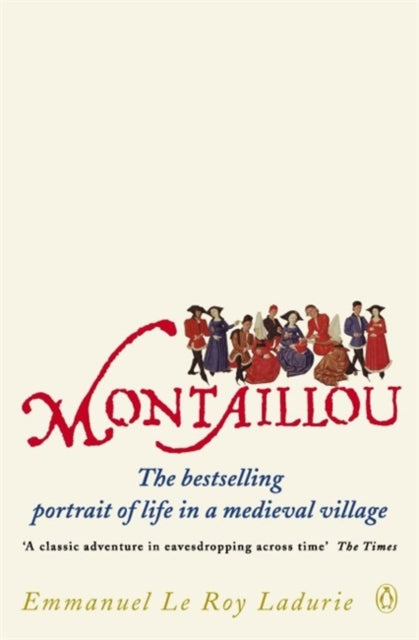 Montaillou : Cathars and Catholics in a French Village 1294-1324 by Emmanuel Le Roy Ladurie 9780140137002