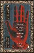 Magus : The Art of Magic from Faustus to Agrippa by Anthony Grafton 9780140276916
