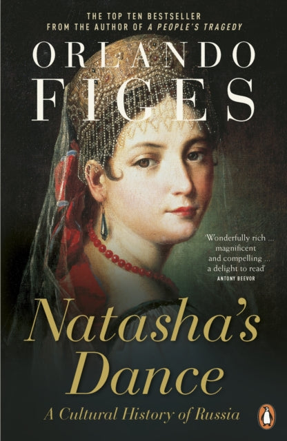 Natasha's Dance : A Cultural History of Russia by Orlando Figes 9780140297966
