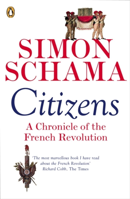 Citizens : A Chronicle of The French Revolution by Simon Schama 9780141017273