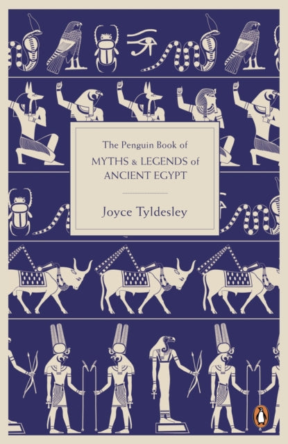 The Penguin Book of Myths and Legends of Ancient Egypt by Joyce Tyldesley 9780141021768