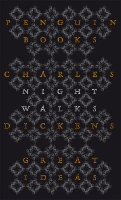 Night Walks by Charles Dickens 9780141047508