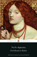 The Pre-Raphaelites: From Rossetti to Ruskin by Dinah Roe 9780141192406