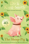 The Sheep-pig : 40th Anniversary Edition by Dick King-Smith 9780141370217
