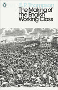 The Making of the English Working Class by E.P. Thompson 9780141976952
